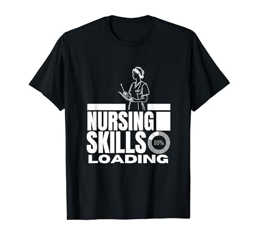 Habilidades de enfermería Cargando Funny Nurse School Camiseta