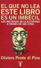 Paperback EL QUE NO LEA ESTE LIBRO ES UN IMBECIL [Spanish] Book