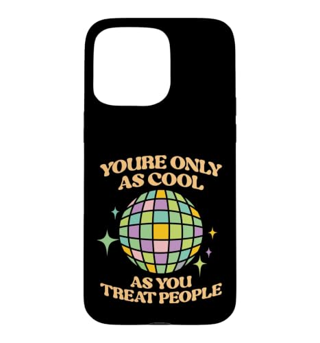 You Are Only As Cool As You Treat People �C���X�s���[�V�������p �X�}�z�P�[�X iPhone 15 Pro Max �p