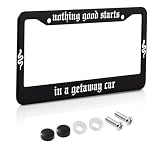 License Plate Frame for Nothing Good Starts in A Getaway Car