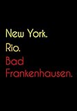  New York. Rio. Bad Frankenhausen.: Witziges Notizbuch  Tagebuch DIN A5, liniert. Für Bad Frankenhausener und Bad Frankenhausenerinnen. Nachhaltig & klimaneutral.