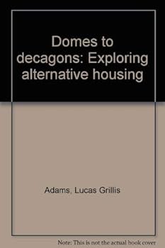 Paperback Domes to decagons: Exploring alternative housing Book