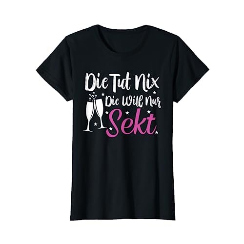 Damen Die tut nix die will nur Sekt | Sektchen Modus Sekt T-Shirt