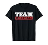 Team Meatball Meatball Maker Chef Food Lover T-Shirt