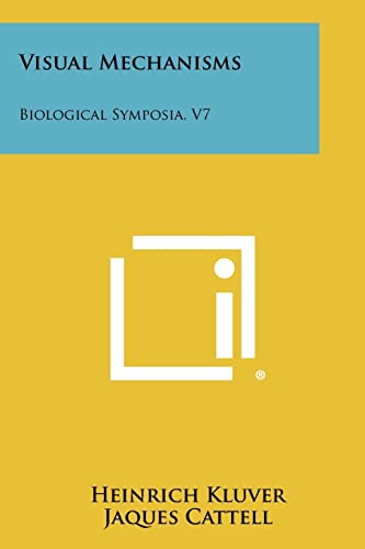 Visual Mechanisms: Biological Symposia, V7