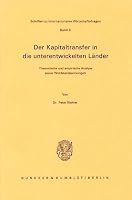 Der Kapitaltransfer in Die Unterentwickelten Lander: Theoretische Und Empirische Analyse Seiner Wohlstandswirkungen 3428044789 Book Cover