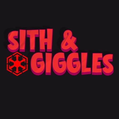 Sith And Giggles Podcast Por Joe R. and Brian P. arte de portada