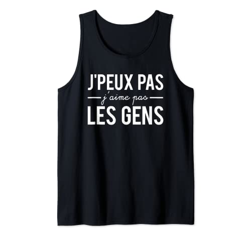 Insociable Humour J'peux Pas J'aime Pas Les Gens Les Humains Débardeur