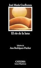 El río de la luna (Letras Hispánicas)