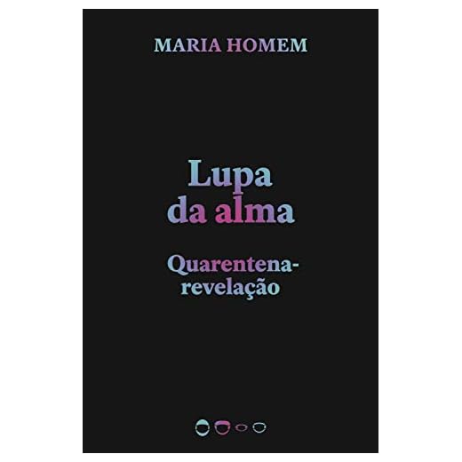 Lupa da alma: Quarentena-revelação (Coleção 2020)