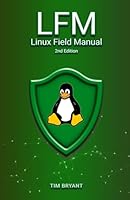 LFM 2nd Edition: Linux Field Manual 1736526782 Book Cover