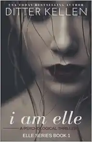 I Am Elle: A Psychological Thriller book cover