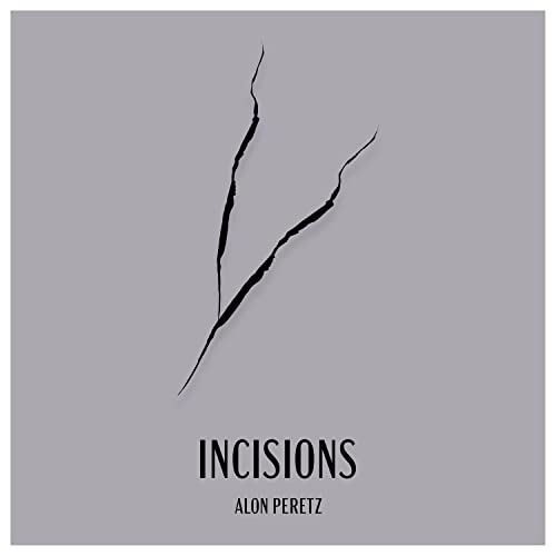 Incisions by Alon Peretz on Amazon Music Unlimited