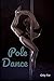 Pole Dance | Comment J'ai progressé |: 100 pages |Planifiez vos Figures | Trick |Inversion |Spin |Transition | Floorwork |15 X 21 cm Format | Notes ... Prfesseur Eleve | Commentez vos Seances |