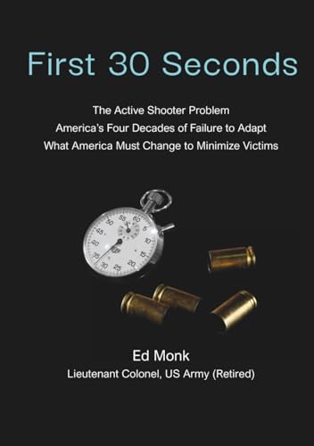 First 30 Seconds: The Active Shooter Problem