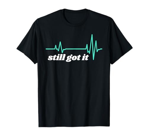 Camiseta Recovery Open Heart Bypass Surgery - Still Got it Camiseta