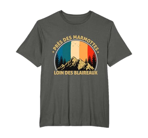 Près des marmottes Loin des Blaireau Citation Forêt Montagne T-Shirt