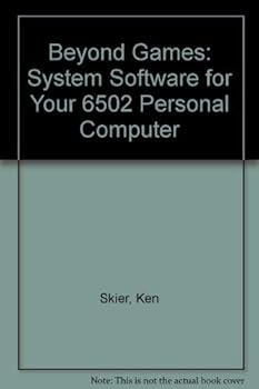 Paperback Beyond games: Systems software for your 6502 personal computer Book