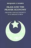 Islam and the Prayer Economy: History and Authority in a Malian Town