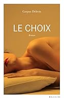 Le Choix (French Edition) 2846286027 Book Cover