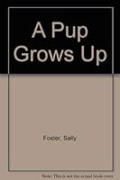 A Pup Grows Up 0396083145 Book Cover