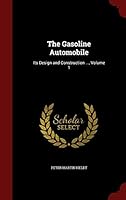 The Gasoline Automobile, Its Design and Construction, Vol. 1: The Gasoline Motor (Classic Reprint) 1298693489 Book Cover