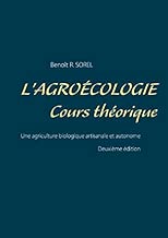 Download L'agroécologie, cours théorique : Une agriculture biologique artisanale et autonome PDF