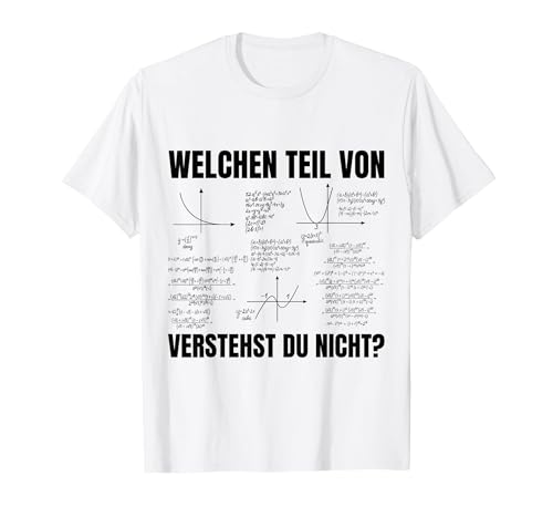 Welchen Teil von Verstehst du Nicht Spruch Mathematiker Gesc T-Shirt, Herren, Weiß, L