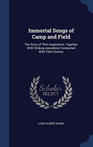 Immortal Songs of Camp and Field: The Story of ... 1297929179 Book Cover