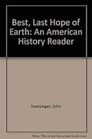 Best, last hope of Earth: an American history reader 0787202738 Book Cover