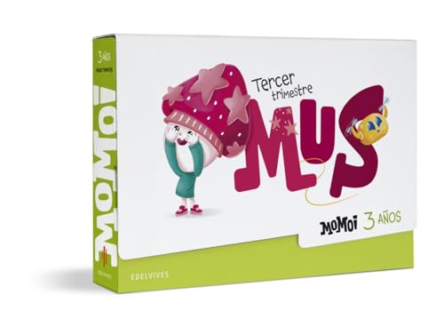 Proyecto Momoi - 3 años : Tercer trimestre: Mus (INFANTIL)