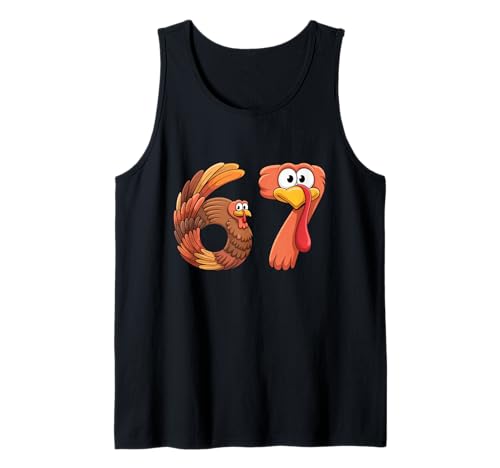 Funny Thanksgiving 67 Turkey Shirt Six Seven Birthday Gift Tank Top