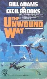 The Unwound Way by Bill Adams (1994-12-31)