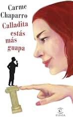 Calladita estás más guapa (ESPASA NARRATIVA)
