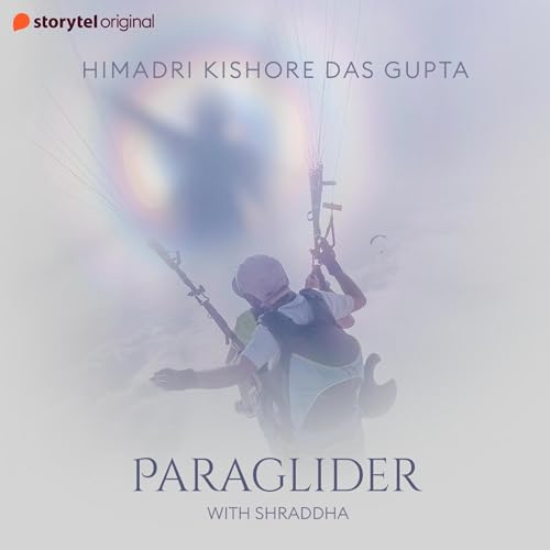 PARAGLIDER Audiobook By Himadri Kishore Das Gupta, Rupa Majumdar - translator cover art