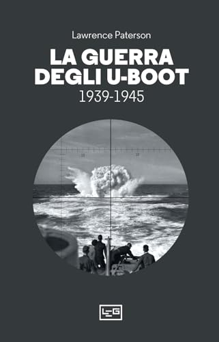 La Guerra Degli U-Boot 1939-1945