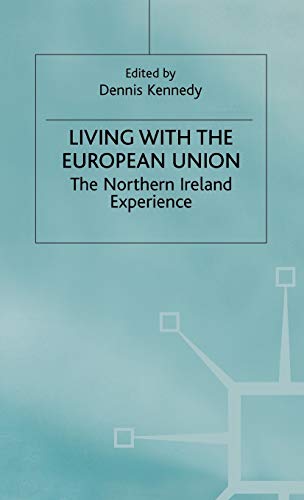 Living with the European Union: The Northern Ireland Experience (Studies in Russia and East Europe)