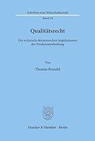 Qualitatsrecht: Die Technisch-Okonomischen Implikationen Der Produzentenhaftung 3428037014 Book Cover