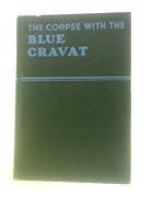 Corpse With The Blue Cravat, The B000GLJYFU Book Cover