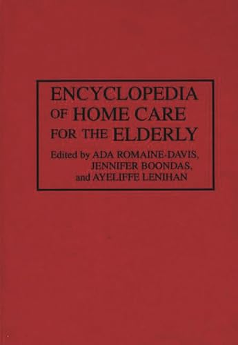 Encyclopedia of Home Care for the Elderly