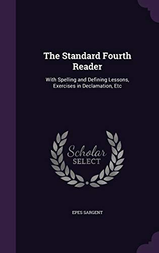 The Standard Fourth Reader: With Spelling and D... 1341943496 Book Cover