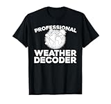 Klimawandel Wetterprognose Emissionsanalyse Klimaanalytiker T-Shirt
