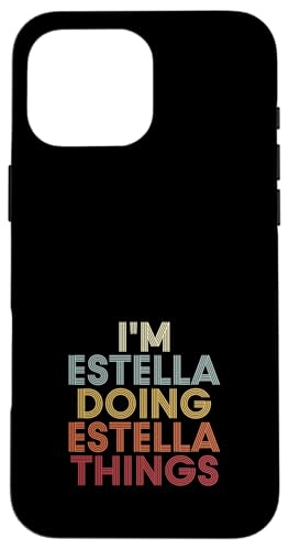 Estella Name Estella Personalized Name First Given �X�}�z�P�[�X iPhone 16 Pro Max �p