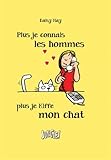  Plus je connais les hommes plus je kiffe mon chat