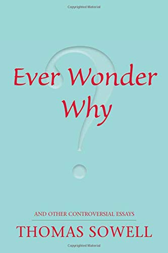 Ever Wonder Why?: And Other Controversial Essays