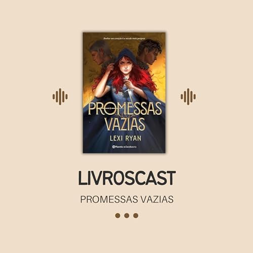 LivrosCast | Promessas Vazias da Lexi Ryan