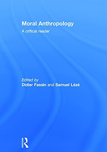 Moral Anthropology: a Critical Reader