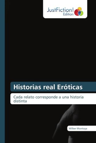 Historias real Eróticas: Cada relato corresponde a una historia distinta