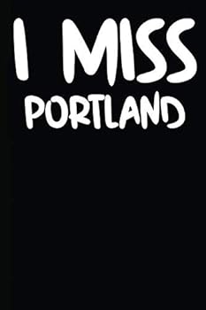 I Miss Portland: A Notebook