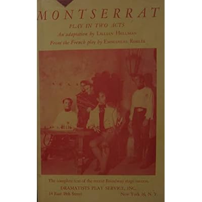 Montserrat ... An adaptation by Lillian Hellman from the French play by E. Robl&egrave;s
